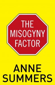 The cover of "The Misogyny Factor" by Anne Summers.